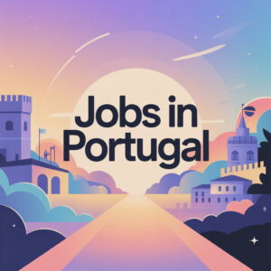 Top Jobs in Portugal for International Students & Foreigners 2025