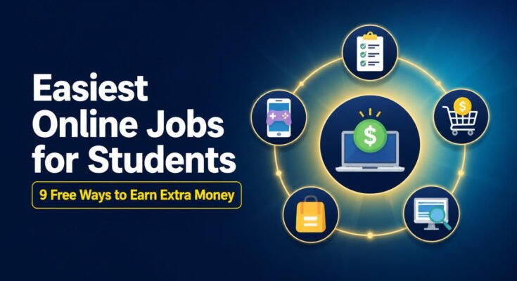 Easiest Online Jobs for Students Start Earning Fast